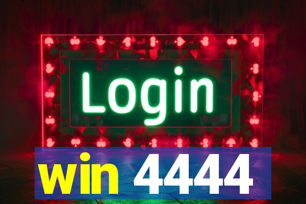 win 4444