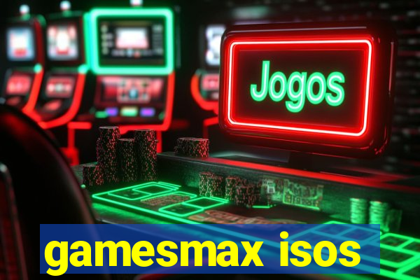 gamesmax isos