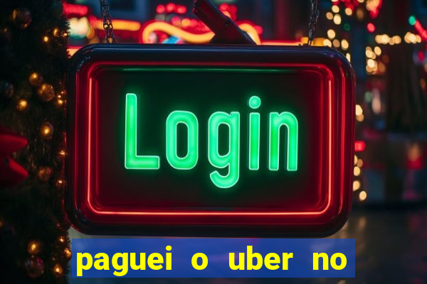 paguei o uber no pix e nao encontrou motorista