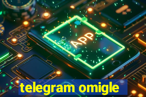 telegram omigle