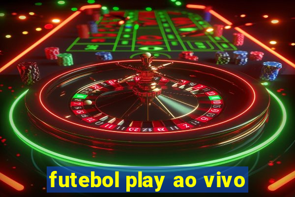 futebol play ao vivo