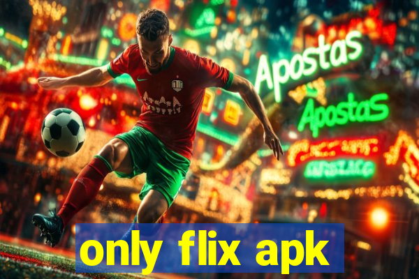 only flix apk