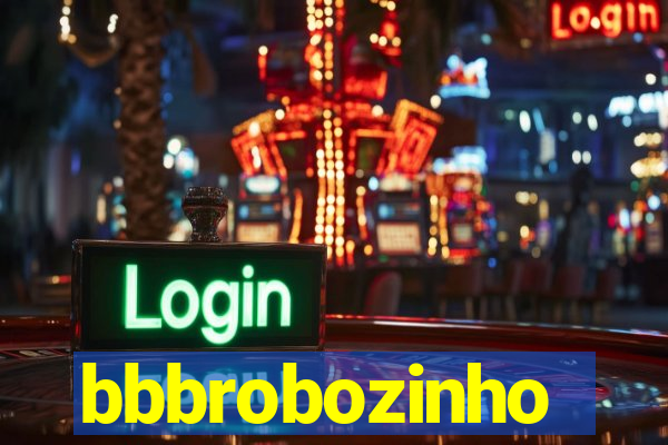 bbbrobozinho