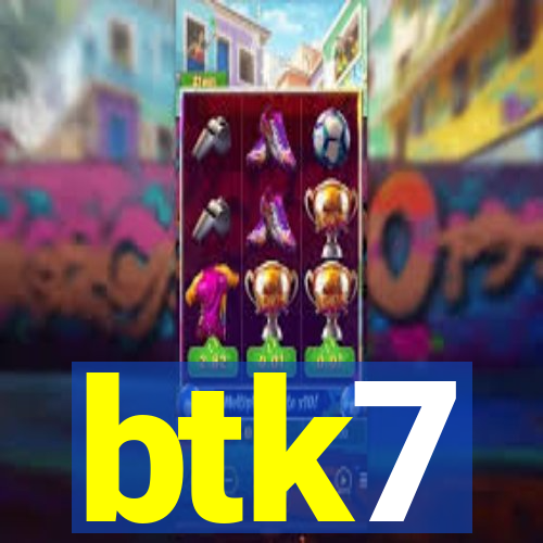 btk7