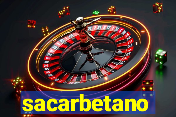 sacarbetano