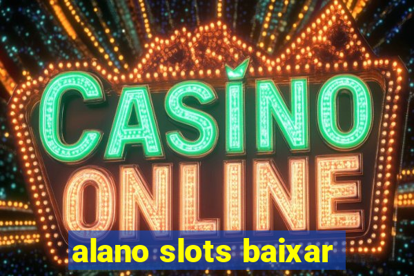 alano slots baixar