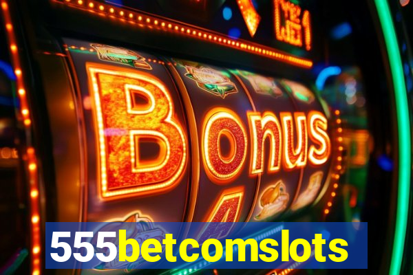 555betcomslots