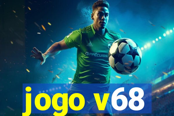 jogo v68