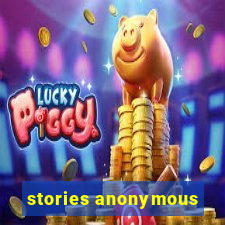 stories anonymous