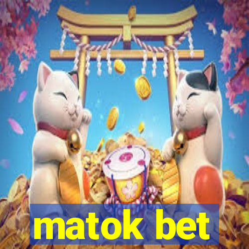 matok bet