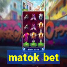 matok bet