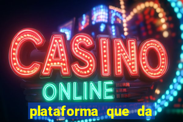 plataforma que da bonus sem deposito