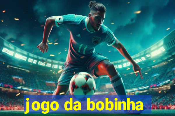 jogo da bobinha