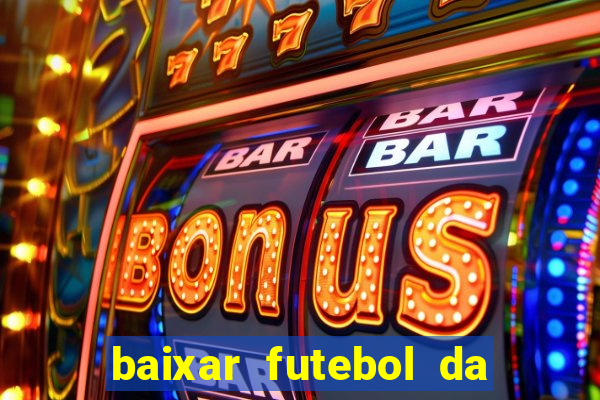 baixar futebol da hora 3.7