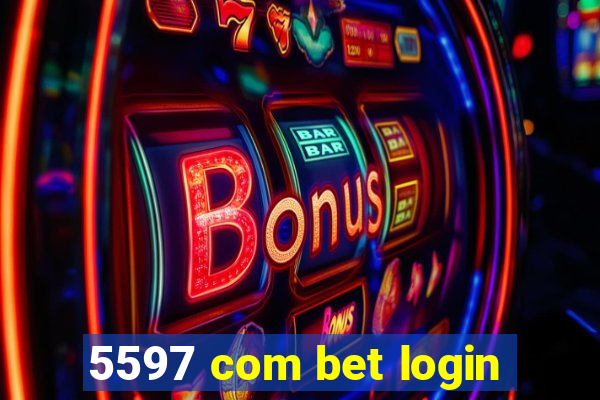 5597 com bet login