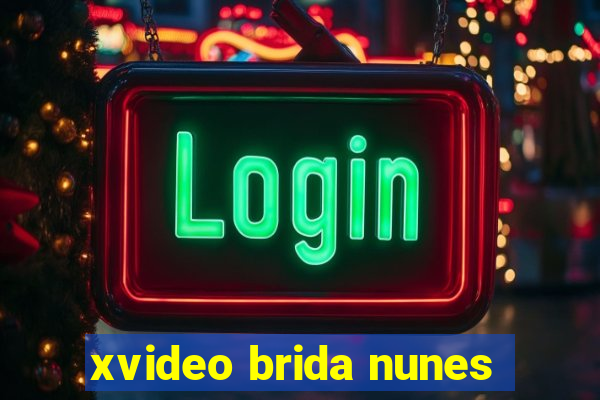 xvideo brida nunes