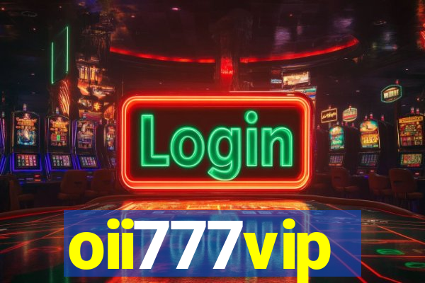 oii777vip