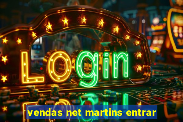 vendas net martins entrar