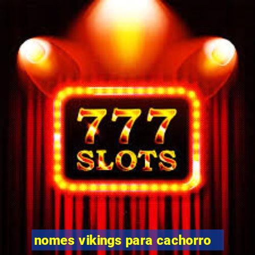 nomes vikings para cachorro