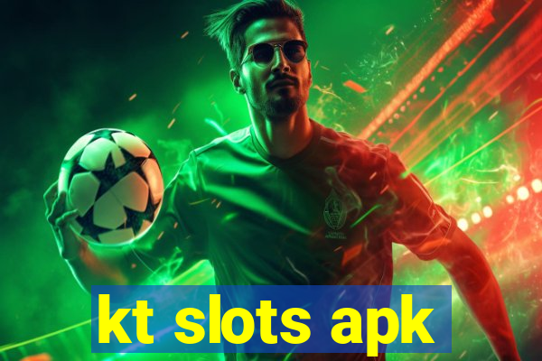 kt slots apk