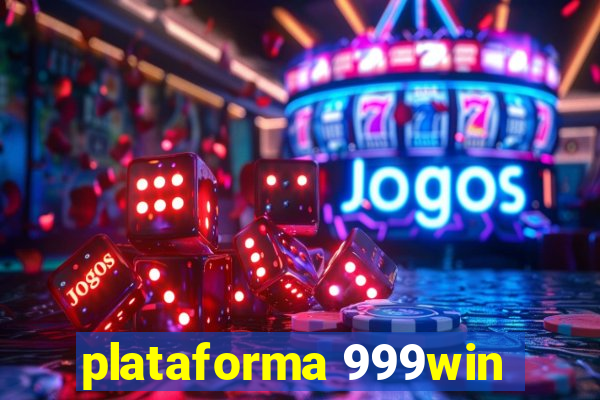 plataforma 999win