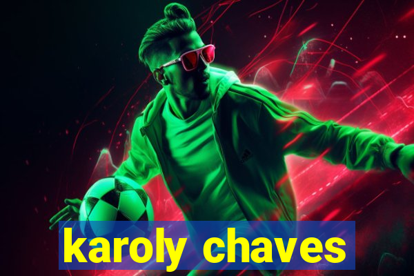 karoly chaves