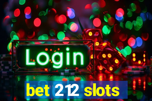 bet 212 slots