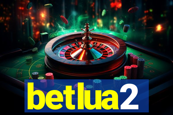 betlua2