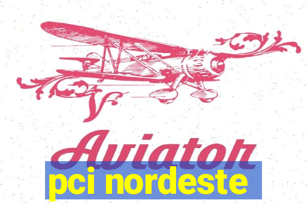 pci nordeste