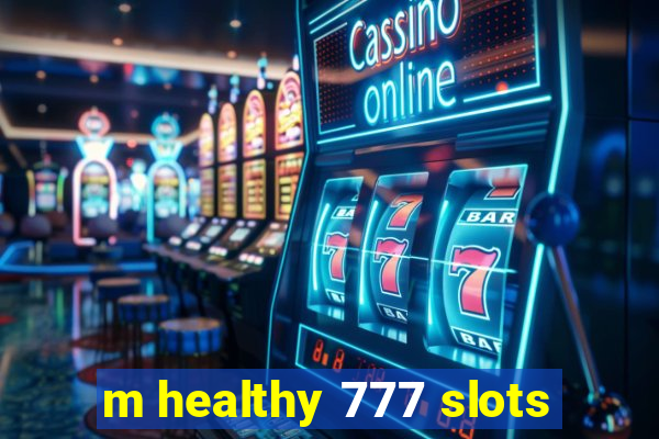 m healthy 777 slots