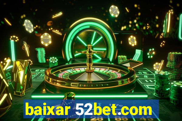 baixar 52bet.com