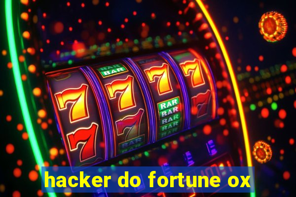 hacker do fortune ox