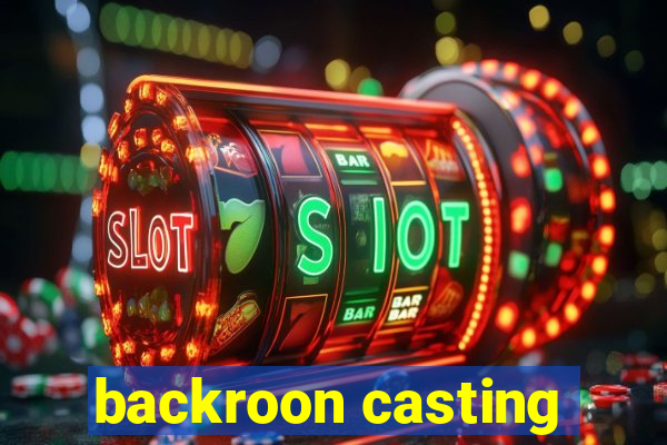 backroon casting