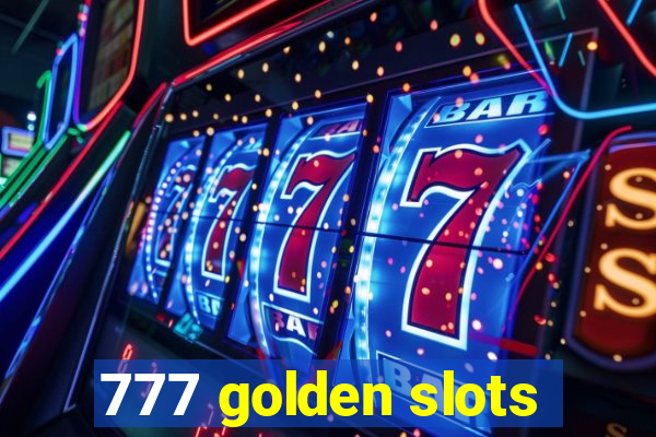 777 golden slots