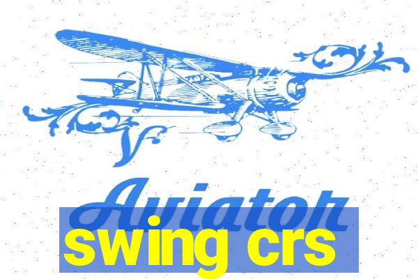 swing crs