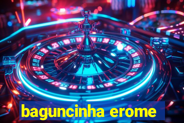 baguncinha erome