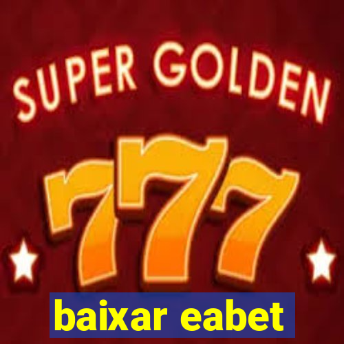 baixar eabet