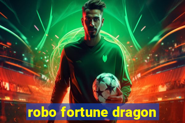 robo fortune dragon