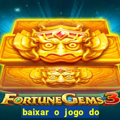 baixar o jogo do tigre 777