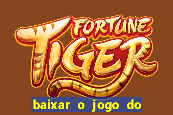 baixar o jogo do tigre 777