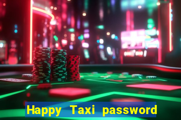 Happy Taxi password road 96 road 96 happy taxi security