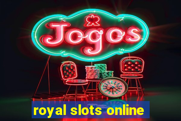 royal slots online