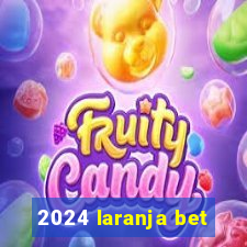 2024 laranja bet