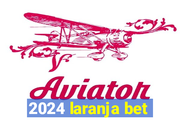 2024 laranja bet