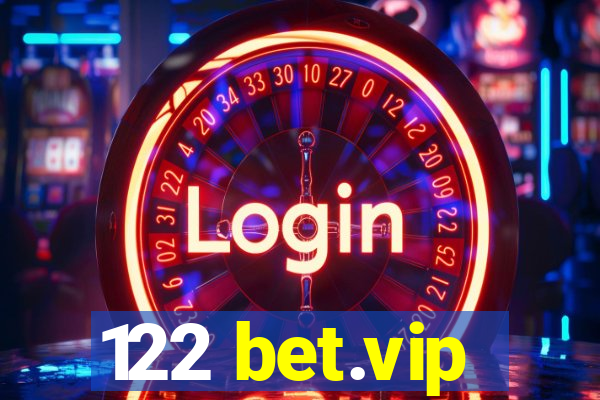 122 bet.vip