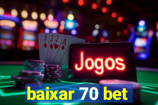 baixar 70 bet