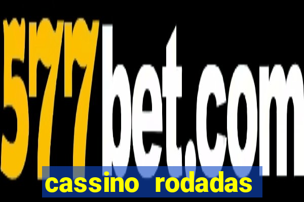 cassino rodadas gratis sem deposito