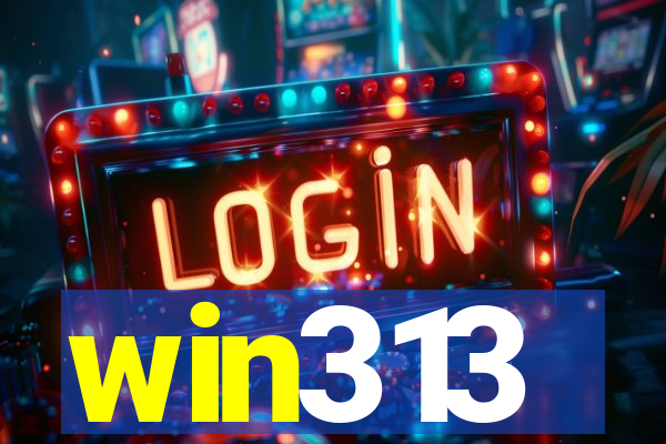 win313