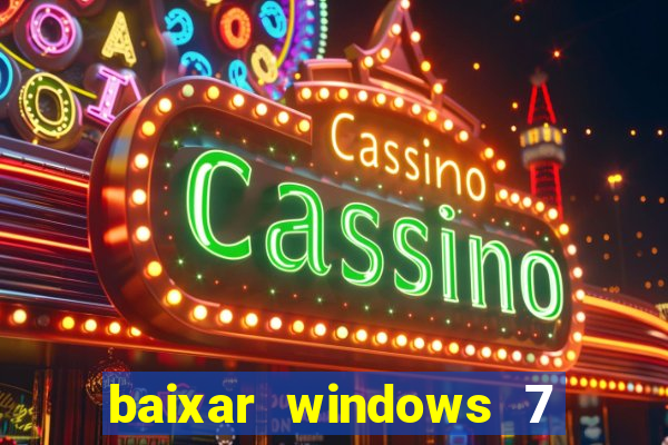 baixar windows 7 ultimate 64 bits com todos os drivers