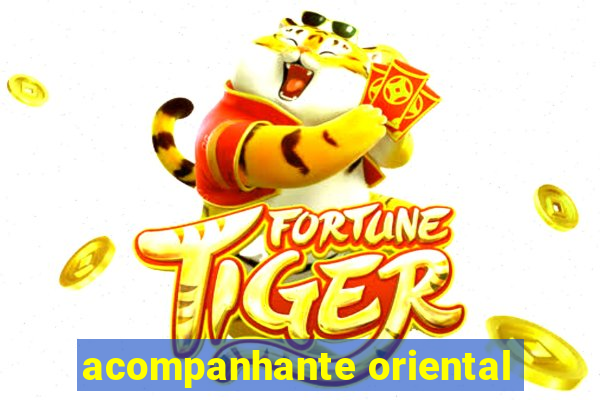 acompanhante oriental